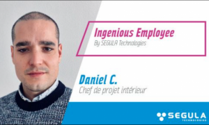 Segula Technologies : Daniel C. - Chef de projet intérieur